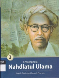 Ensiklopedia Nahdlatul Ulama Sejarah, Tokoh dan Khazanah Pesantren Vol 3