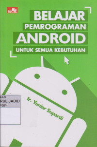 BELAJAR PEMROGRAMAN ANDROID UNTUK SEMUA KEBUTUHAN