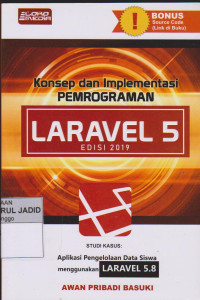 Image of KONSEP DAN IMPLEMENTASI PEMROGRAMAN LARAVEL 5 EDISI 2019