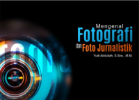 Mengenal fotografi dan foto jurnalistik