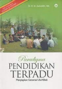 PARADIGMA PENDIDIKAN TERPADU MENYIAPKAN GENERASI ULUL ALBAB