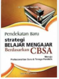 Pendekatan baru strategi belajar-mengajar berdasarkan CBSA
