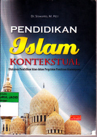 Pendidikan islam kontekstual dikursus pendidikan islam dalam pergulatan pemikiran kontemporer