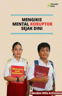 MENGIKIS MENTAL KORUPTOR SEJAK DINI