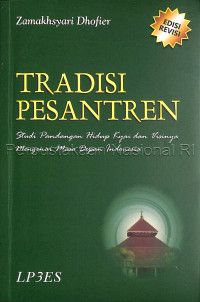 Tradisi Pesantren Studi Pandangan Hidup Kyai dan Visinya Mengenai Masa Depan Indonesia