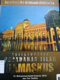 Encyclopedia Of Islamic Civilization: Ensiklopedia Peradaban Islam: 4.Damaskus