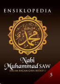Image of ENSIKLOPEDIA NABI MUHAMMAD SAW DALAM RAGAM GAYA HIDUP 1 JILID 5