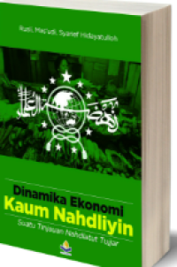 Dinamika ekonomi nahdliyin : suatu tinjauan nahdlatut tujjar