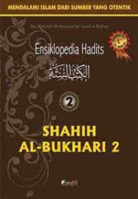 Ensiklopedia Hadits SHAHIH AL-BUKHARI JILID 2