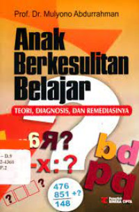 Anak Berkesulitan Belajar Teori, Diagnosis dan Remediasinya