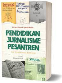 PENDIDIKAN JURNALISME PESANTREN DARI SEJARAH SAMPAI KOMUNITAS