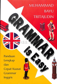 Grammar is easy : panduan lengkap dan cepat kuasai grammar Inggris