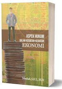 ASPEK HUKUM DALAM KEGIATAN-KEGIATAN EKONOMI