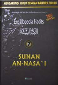 Ensiklopedia Hadits SUNAN AN-NASA'I