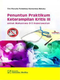 PENUNTUN PRAKTIKUM KETERAMPILAN KRITIS III UNTUK MAHASISWA D-3 KEPERAWATAN