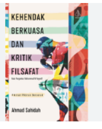 Kehendak berkuasa dan kritik filsafat : pikiran - pikiran berserak