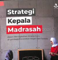 Strategi kepala madrasah dalam meningkatkan kinerja guru di lembaga pendidikan swasta dan negeri