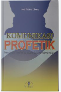 Komunikasi profetik perspektif profetika Islam dalam komunikasi
