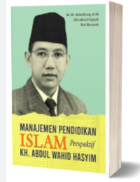 MANAJEMAN PENDIDIKAN  ISLAM PERSPEKTIF  KH.ABDUL WAHID HASYIM