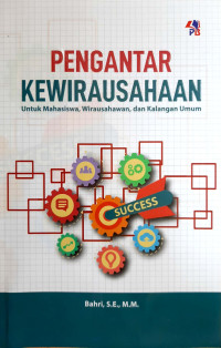 Pengantar kewirausahaan : untuk mahasiswa, wirausahawan, dan kalangan umum