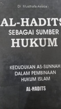 AL-HADIST SEBAGAI SUMBER HUKUM