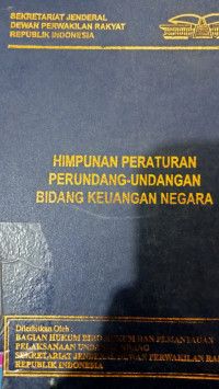 HIMPUNAN PERATURAN PERUNDANG-UNDANGAN BIDANG KEUANGAN NEGARA