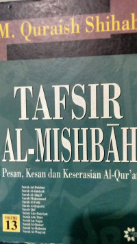 TAFSIR AL-MISBAH VOL 13 PESAN, KESAN DAN KESARASIAN AL-QUR'AN