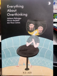 EVERYTHING ABOUT OVERTHINKING