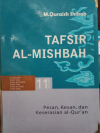 TAFSIR AL-MISHBAH VOLUME 11 PESAN, KESAN, DAN KESERASIAN AL QURAN