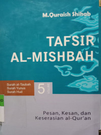 TAFSIR AL-MISBAH VOL 5 PESAN, KESAN DAN KESEARSIAN, AL-QUR'AN