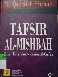 TAFSIR AL-MISHBAH VOLUME 8 PESAN, KESAN DAN KESERASIAN AL-QUR'AN
