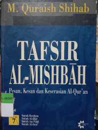 TAFSIR AL-MISHBAH VOLUME 7 PESAN, KESAN DAN KESERASIAN AL-QUR'AN