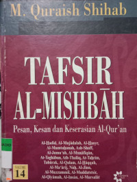 TAFSIR AL-MISHBAH VOLUME 14 PESAN, KESAN DAN KESERASIAN AL-QUR'AN