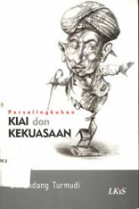 PERSELINGKUHAN KIAI DAN KEKUASAAN