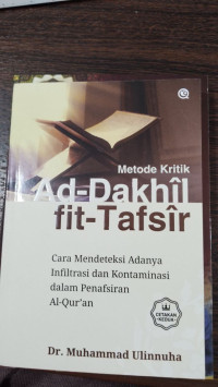 Image of Metode kritik ad-dakhil fit-tafsir : cara mendeteksi adanya infiltrasi dan kontaminasi dalam penafsiran Al-Qur'an
