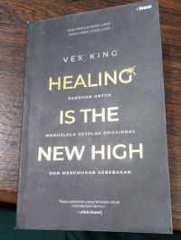 Image of HEALING IS THE NEW HIGH: panduan untuk mengelola gejolak emosional dan menemukan kebebasan