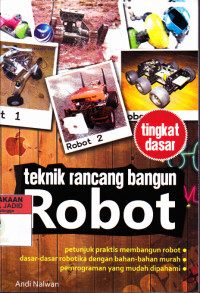 Teknik Rancang Bangun Robot Tingkat Dasar