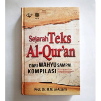 SEJARAH TEKS AL-QUR'AN DARI WAHYU SAMPAI KOMPILASI