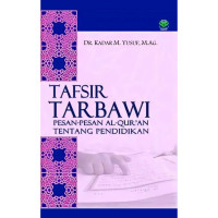 TAFSIR TARBAWI; PESAN-PESAN AL-QUR'AN TENTANG PENDIDIKAN